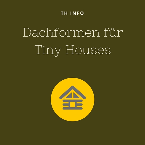 Dachform Tiny House